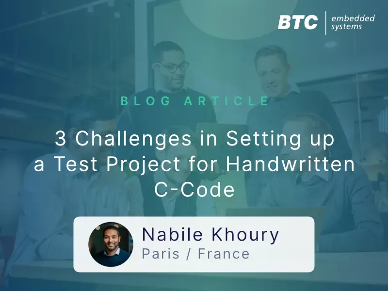 3 Challenges in Setting up a Test Project for Handwritten C-Code