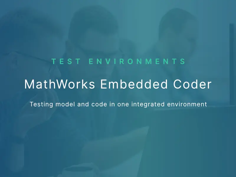 Mathworks Embedded Coder - ISO 26262 certified test solutions